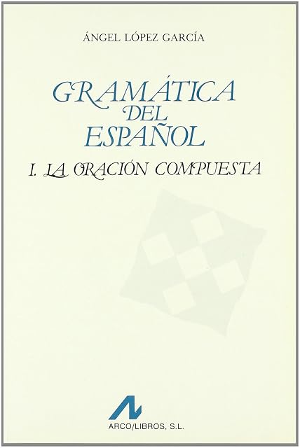 Portada de Gramatica del Español i: La Oracion Compuesta