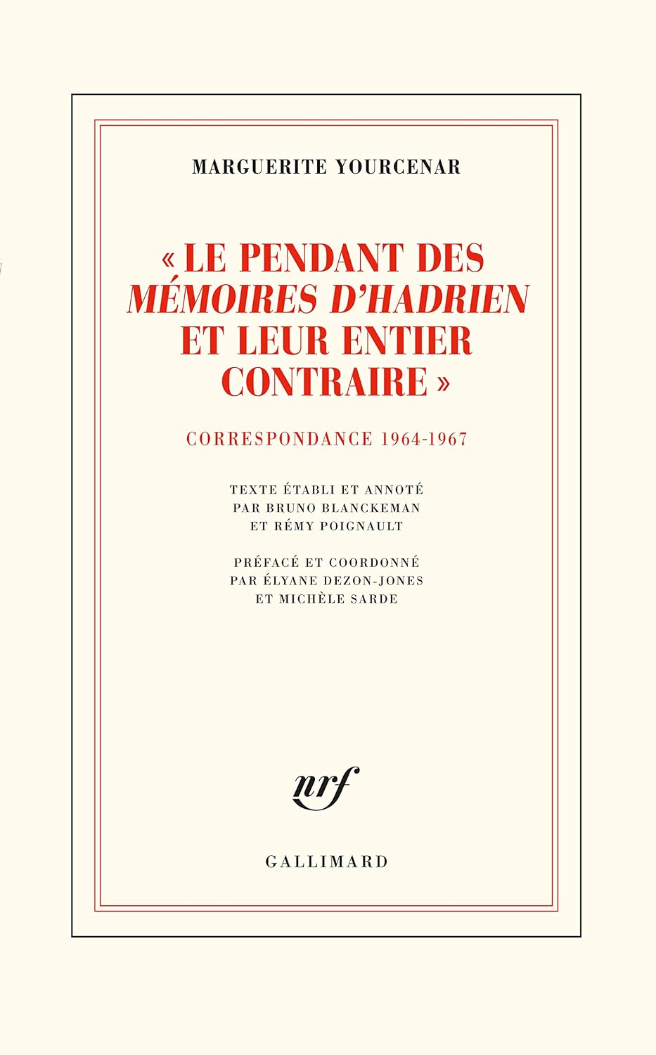 "Le pendant des Mémoires d'Hadrien et leur entier contraire" (French Edition)