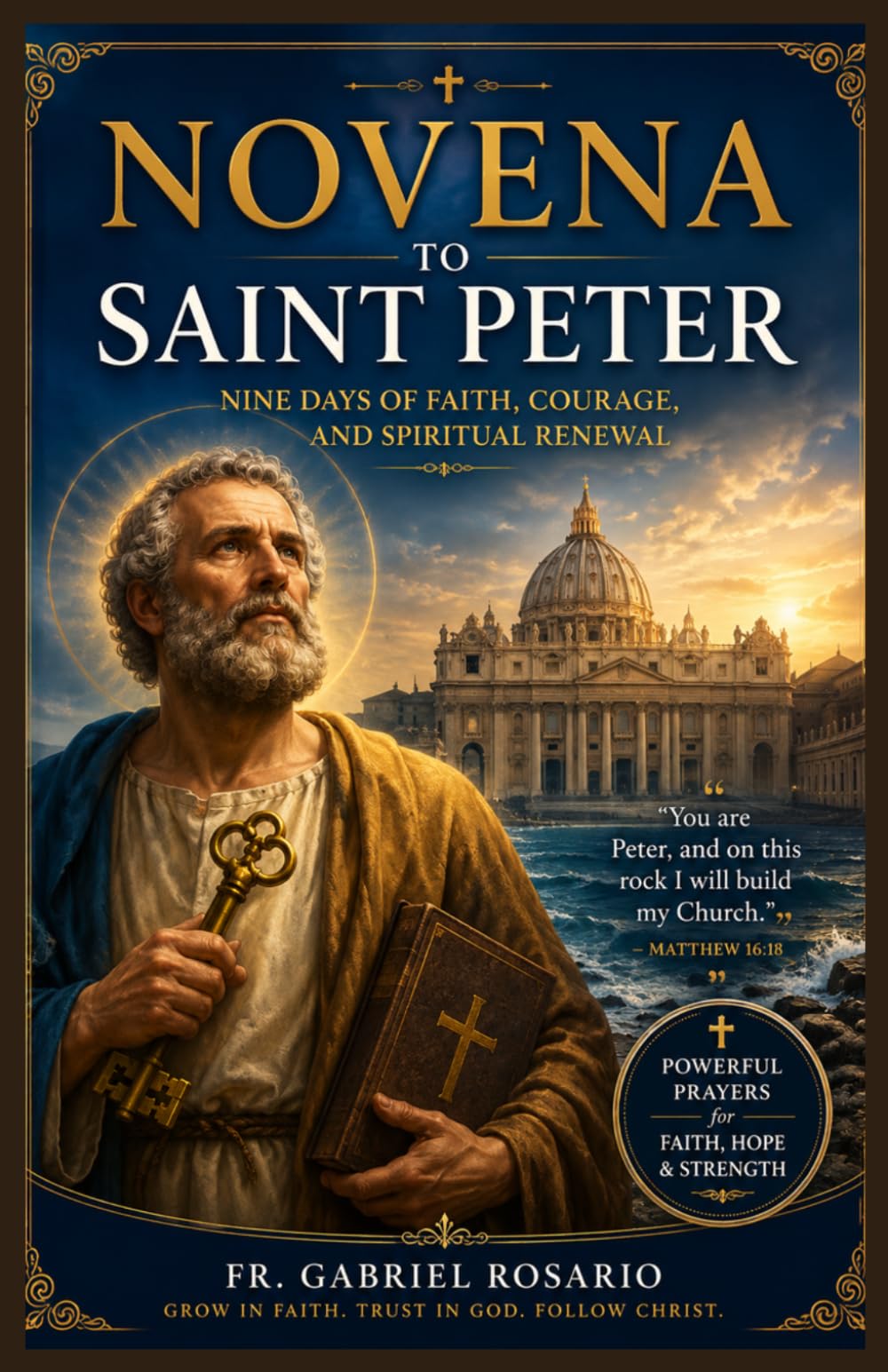 NOVENA TO SAINT PETER: Nine Days of Faith, Courage, and Spiritual Renewal (Christian Books and Devotionals)