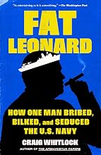 Cover of Fat Leonard: How One Man Bribed, Bilked, and Seduced the U.S. Navy