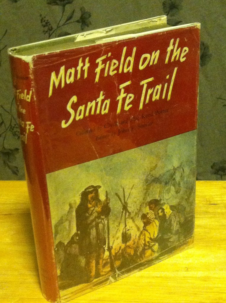 Matt Field on the Santa Fe Trail (American Exploration and Travel Series)