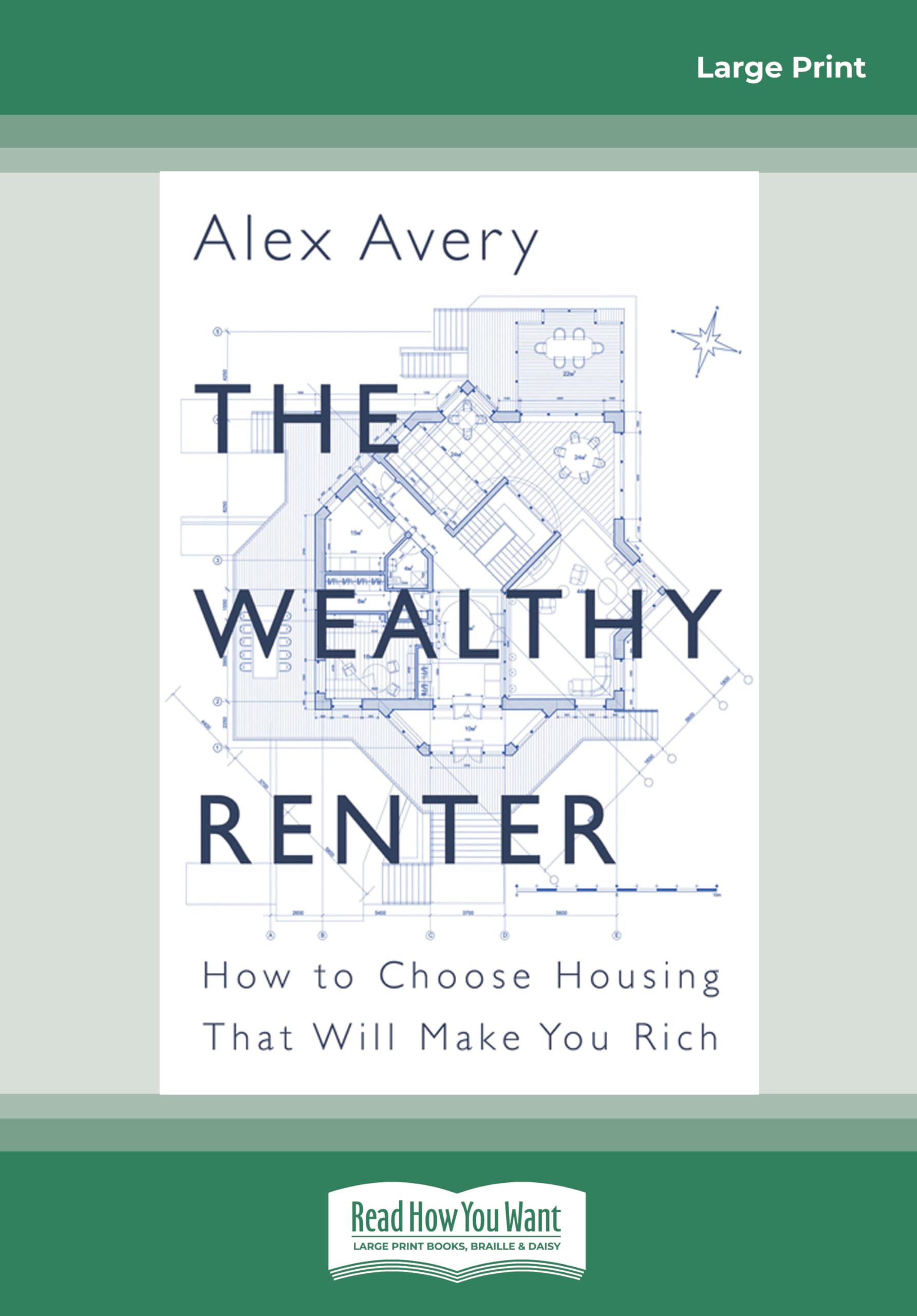 The Wealthy Renter: How to Choose Housing That Will Make You Rich