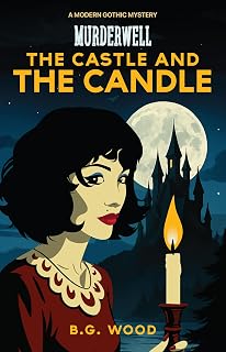 The Castle and the Candle: A Modern Gothic Mystery (The Murderwell Mysteries Book 9)
