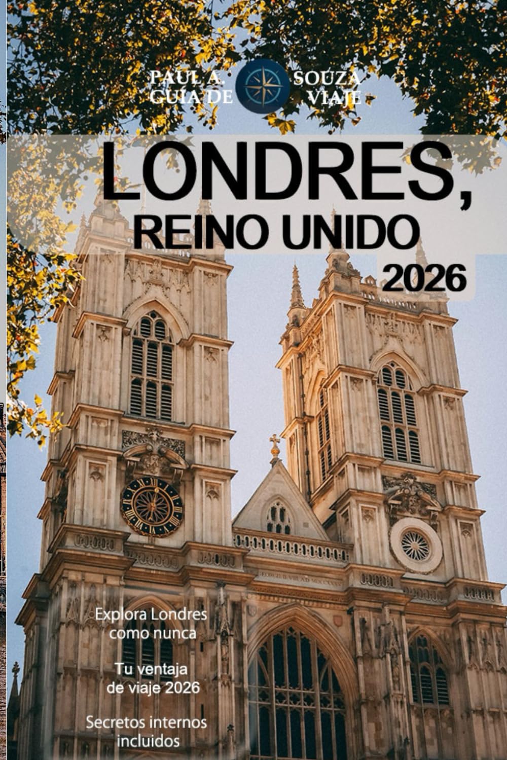 LONDRES, REINO UNIDO GUÍA DE VIAJE 2026: Consejos esenciales, información local, itinerarios y herramientas prácticas para una experiencia inolvidable en Londres.