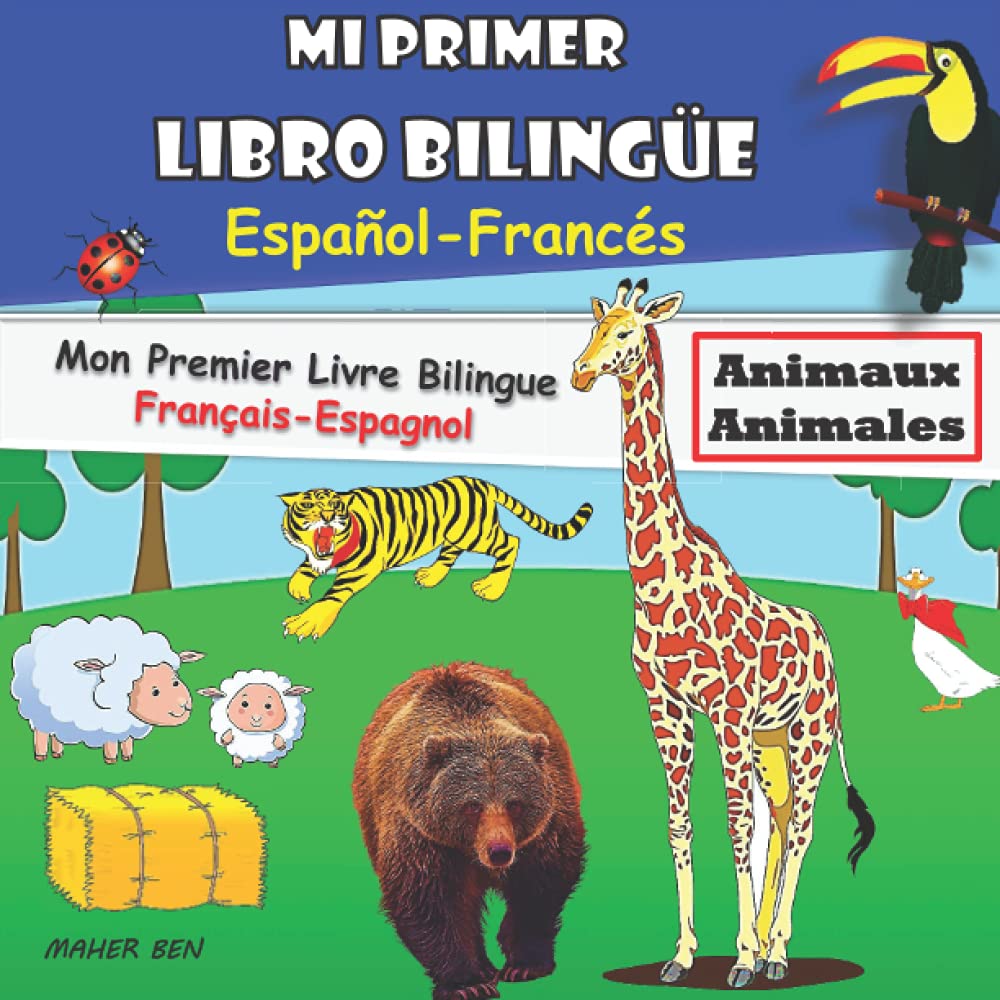 Mi Primer Libro Bilingue-Animales: Libro bilingüe (Francés-Español) Para Niños y Principiantes (102 Palabras) (Español): 1 (Mis primeros libros bilingües francés español para niños)