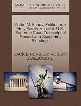 Martin M. Fahey, Petitioner, v. Holy Family Hospital. U.S. Supreme Court Transcript of Record with Supporting Pleadings