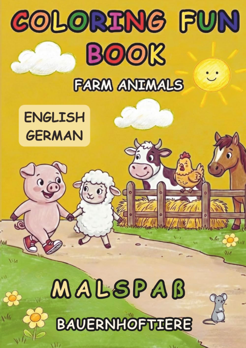 Coloring Fun Book Farm Animals - Malspaß Bauernhoftiere: Bilingual Edition English - German