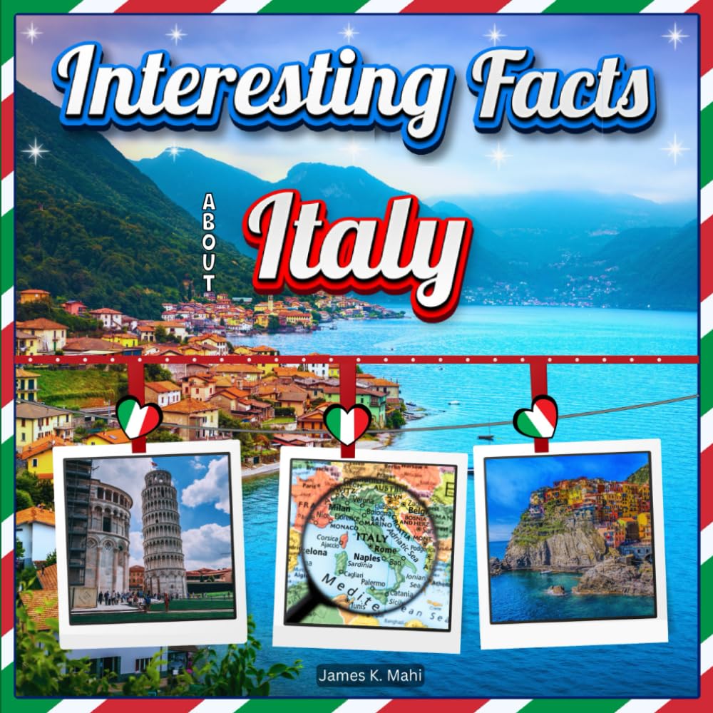 Interesting facts about Italy: Italy Travel and Educational Facts Book for Kids
