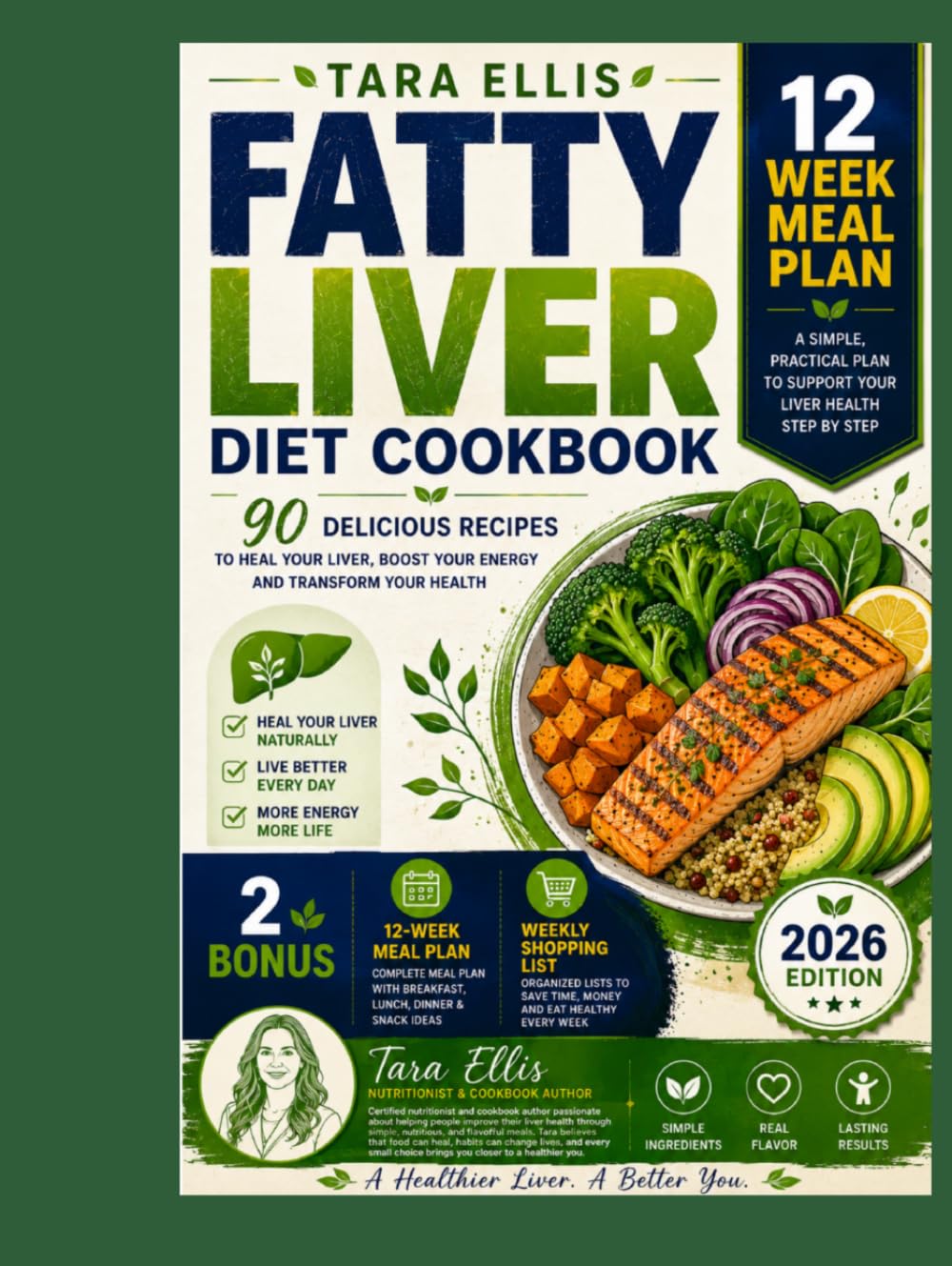 Fatty Liver Diet Cookbook: 90 Delicious Recipes to Heal Your Liver, Boost Your Energy & Transform Your Health | 12 Week Meal Plan