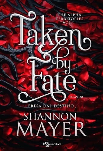 Taken by fate. Presa dal destino. The alpha territories (Vol. 1)