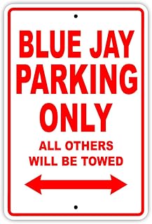 Blue Jay Parking Only All Others Will Be Towed Boat Ship Yacht Marina Lake Dock Yawl Craftmanship Metal Aluminum 8"x12" Sign Plate