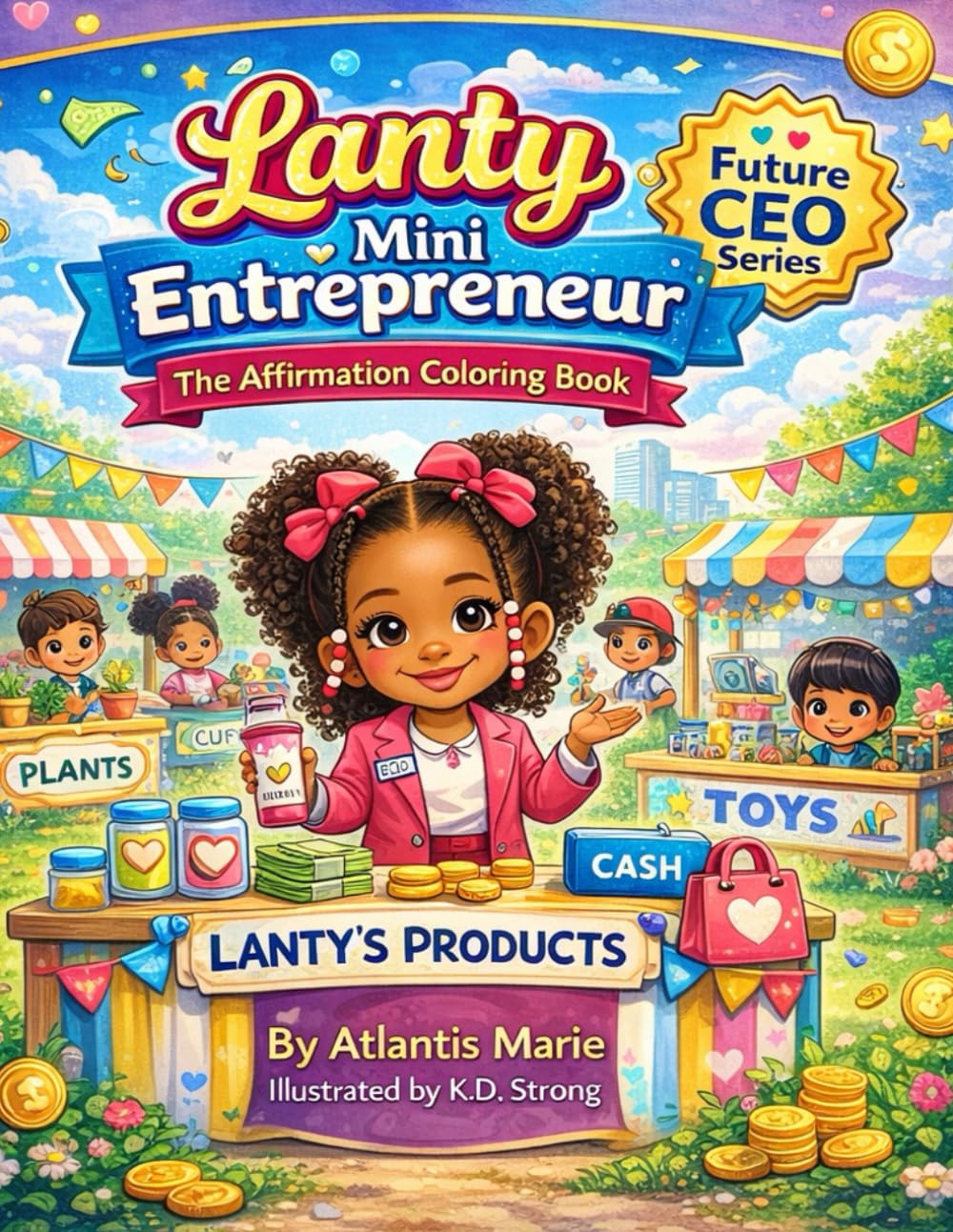 Lanty The Mini Entrepreneur: The Affirmation Coloring Book For Future CEOs (The Adventures Of Lanty : Future CEO Series)