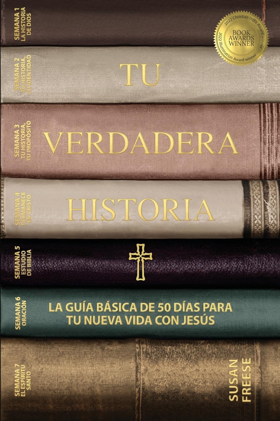 Tu verdadera historia: La guía básica de 50 días para tu nueva vida con Jesús (Your True Story, Spanish Edition)