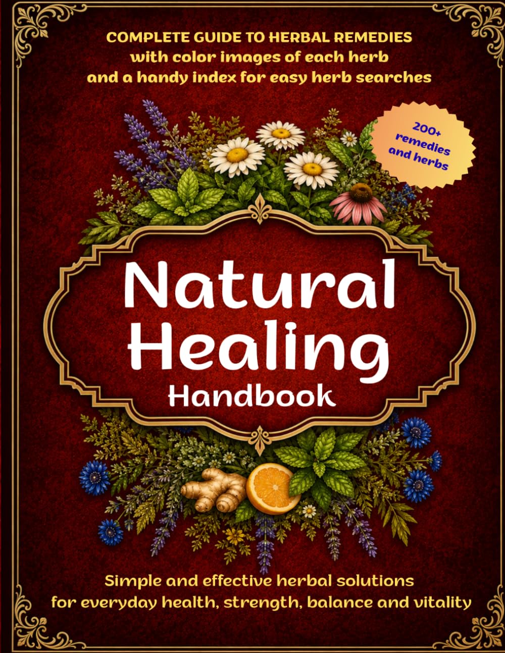 Natural Healing Handbook: Simple and effective herbal solutions for everyday health, strength, balance and vitality