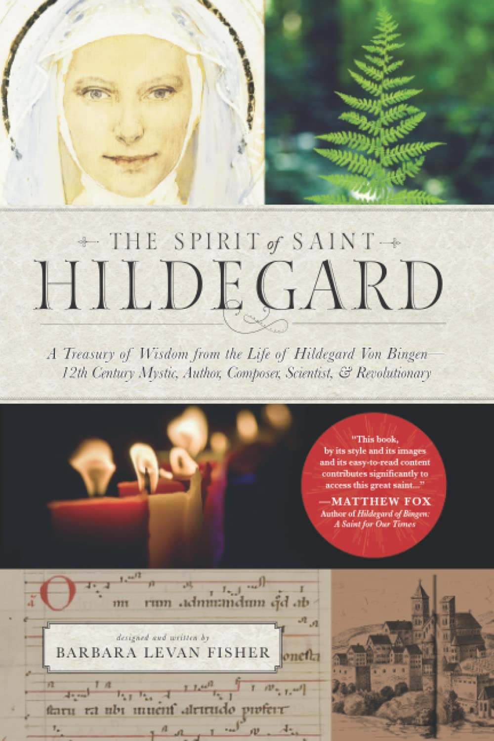 The Spirit of Saint Hildegard: A Treasury of Wisdom from the Life of Hildegard Von Bingen-12th Century Mystic, Author, Composer, Scientist and