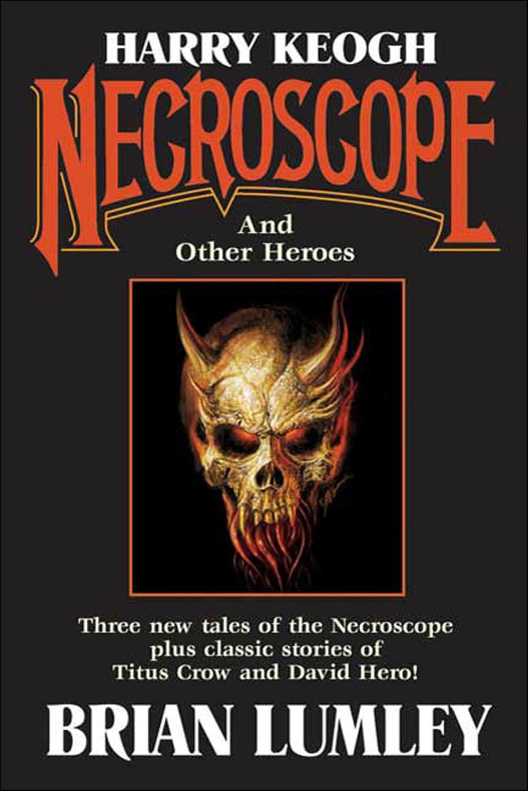 Harry Keogh: Necroscope and Other Heroes: Necroscope and Other Weird Heroes!
