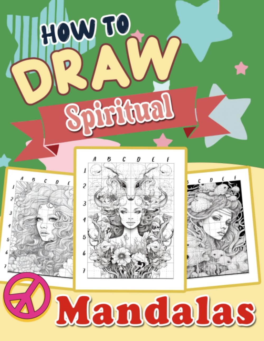 How To Draw Spiritual Mandalas: Step-by-Step Guide to Creating Sacred Mandalas with Spiritual Symbols and Figures - Perfect for Meditation and Relaxation