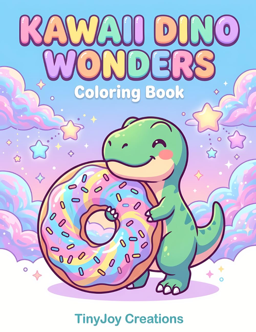 Kawaii Dino Wonders Coloring Book: Cute Magical Aesthetics and Sweet Treats for Kids (DinoVerse: The Complete Dinosaur Coloring Collection)