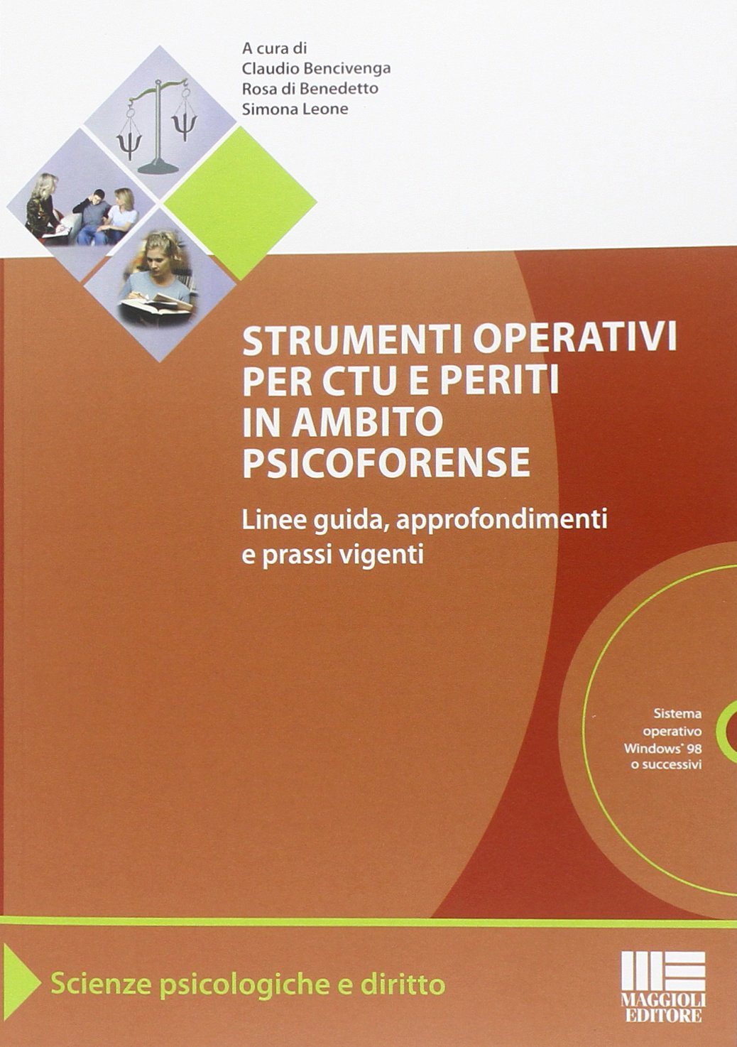 Strumenti operativi per CTU e periti in ambito psicoforense. Linee guida, approfondimenti e prassi vigenti. Con CD-ROM