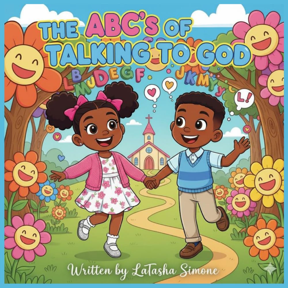The ABC's of Talking to God: A Family Guide to Prayer, Praise & Everyday Conversations with God