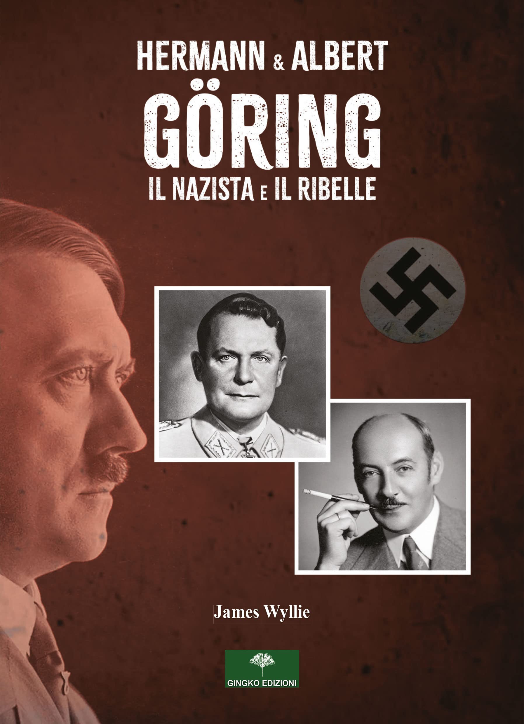 Hermann & Albert GöRing. Il Nazista E Il Ribelle - 4
