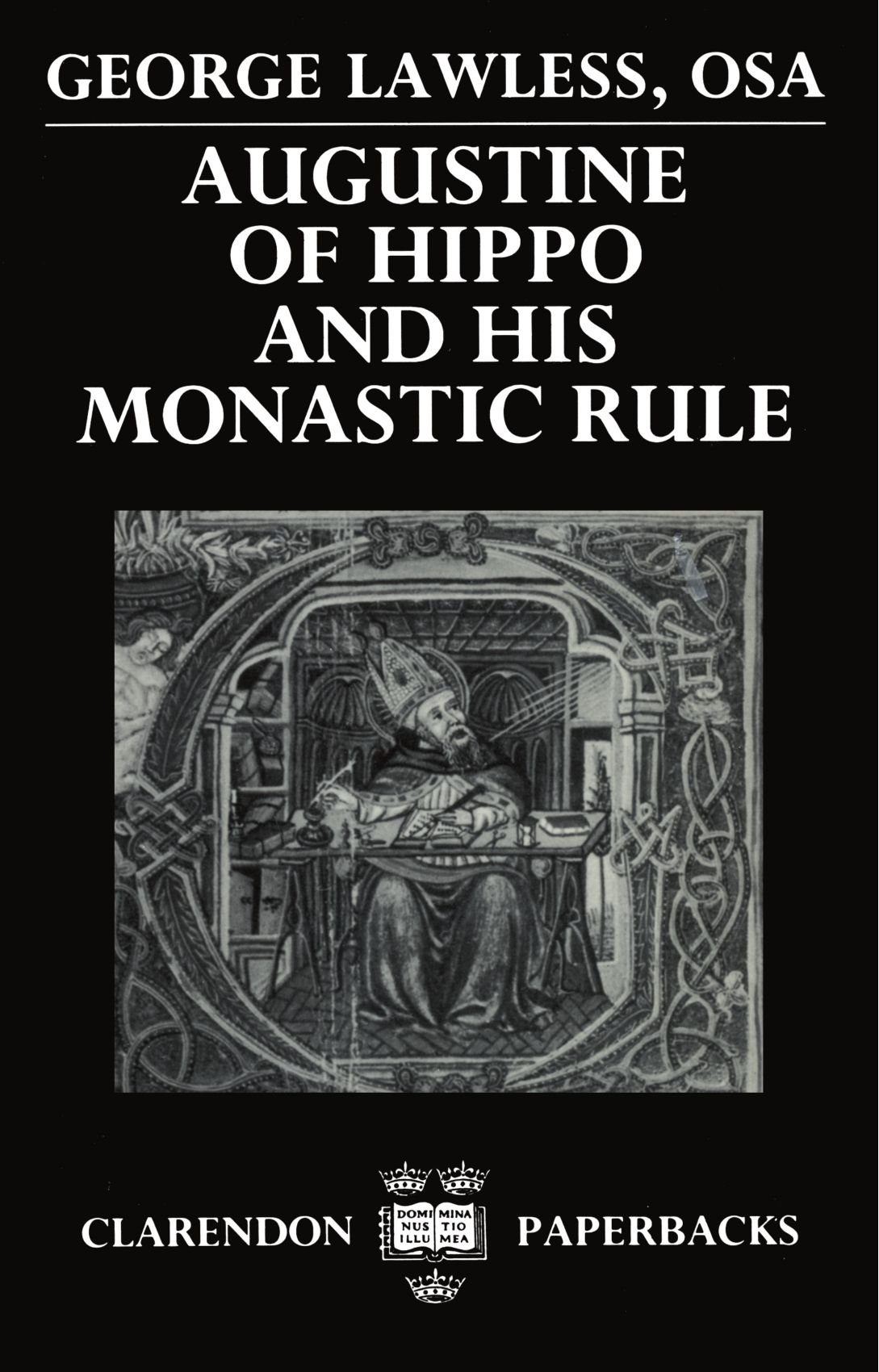 Augustine of Hippo and his Monastic Rule (Clarendon Paperbacks)