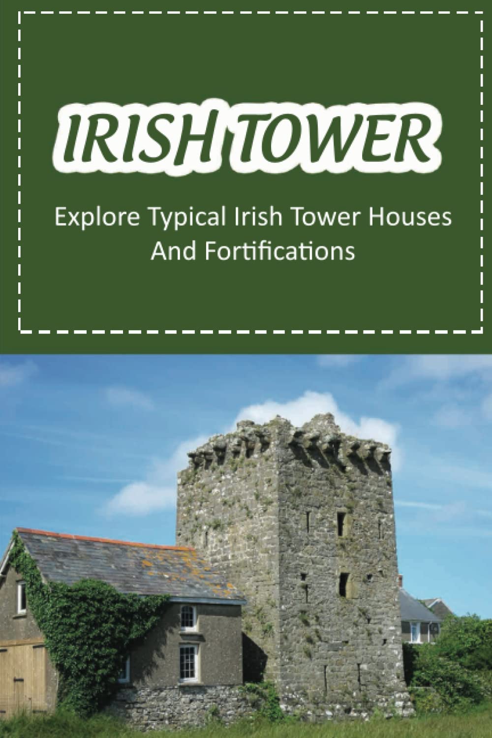 Irish Tower: Explore Typical Irish Tower Houses And Fortifications