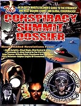 Conspiracy Summit Dossier: An In-Depth Whistle Blower's Guide To The Strangest And Most Bizarre Cosmic And Global Conspiracies!