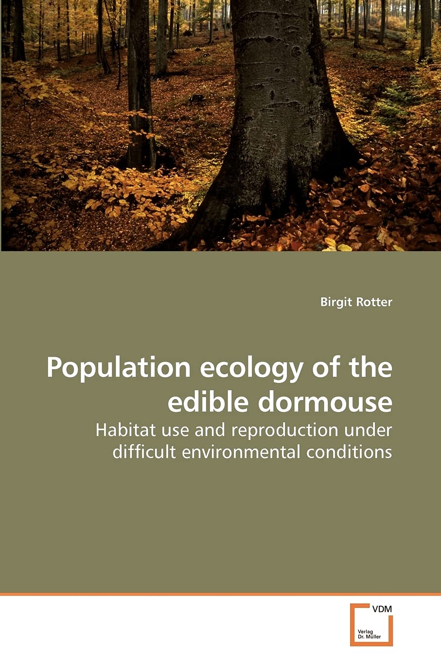 Population ecology of the edible dormouse: Habitat use and reproduction under difficult environmental conditions