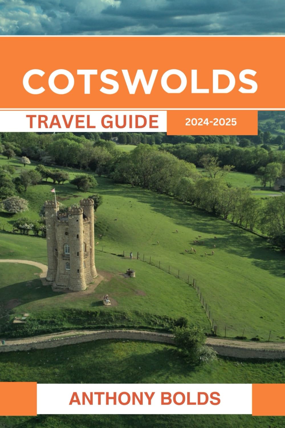 Cotswolds Travel Guide 2024-2025: Exploring the Timeless Charm and Scenic Wonders of England's Countryside Villages