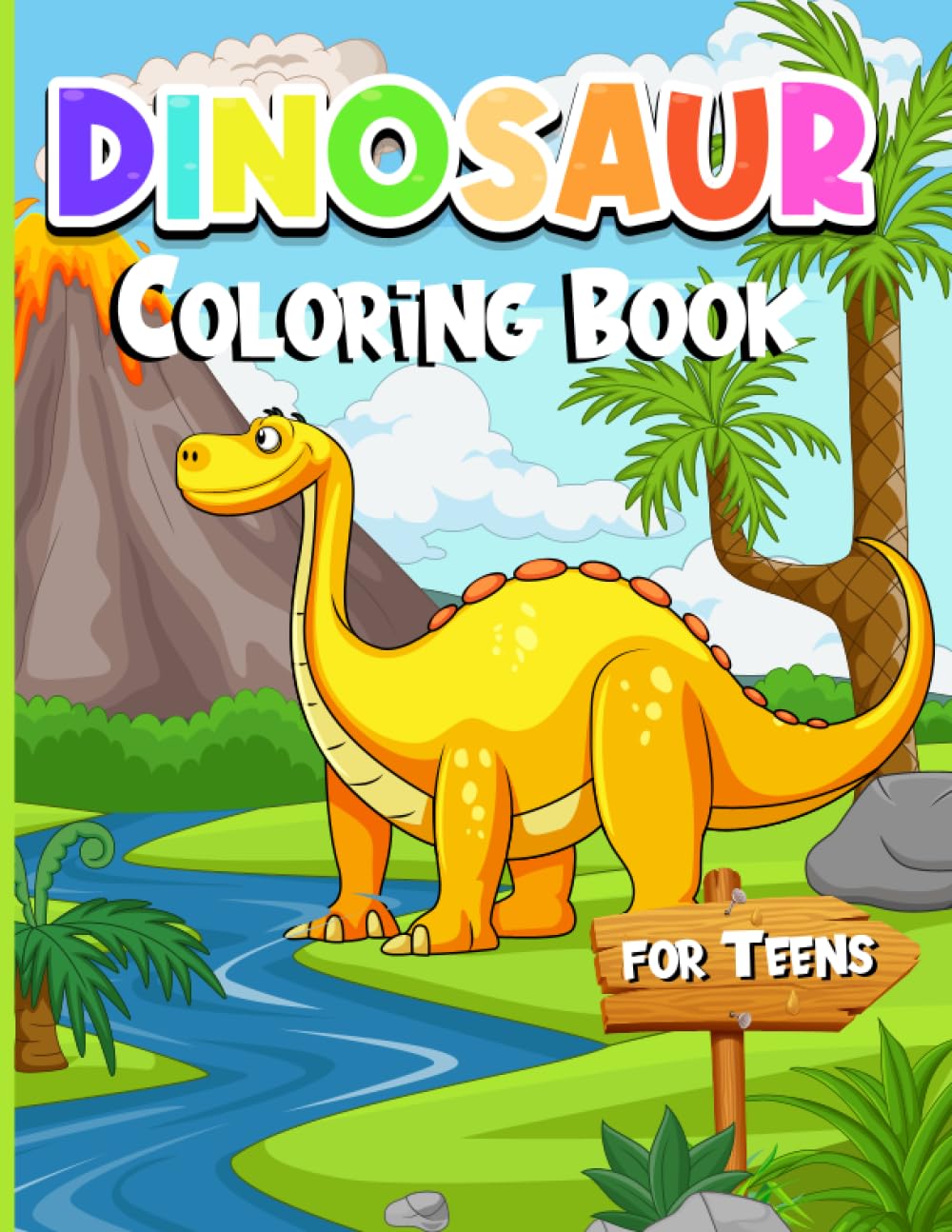 Dinosaur Coloring Book for Teens: Dino World: Coloring Adventures for Teenagers and Older Kids - Cute and Exciting Dinosaur Illustrations
