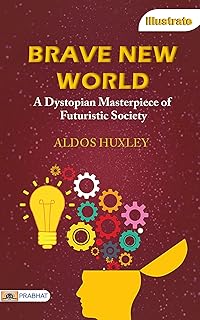 Brave New World (Illustrated): A Stunning Dystopian Classic with Striking Visuals