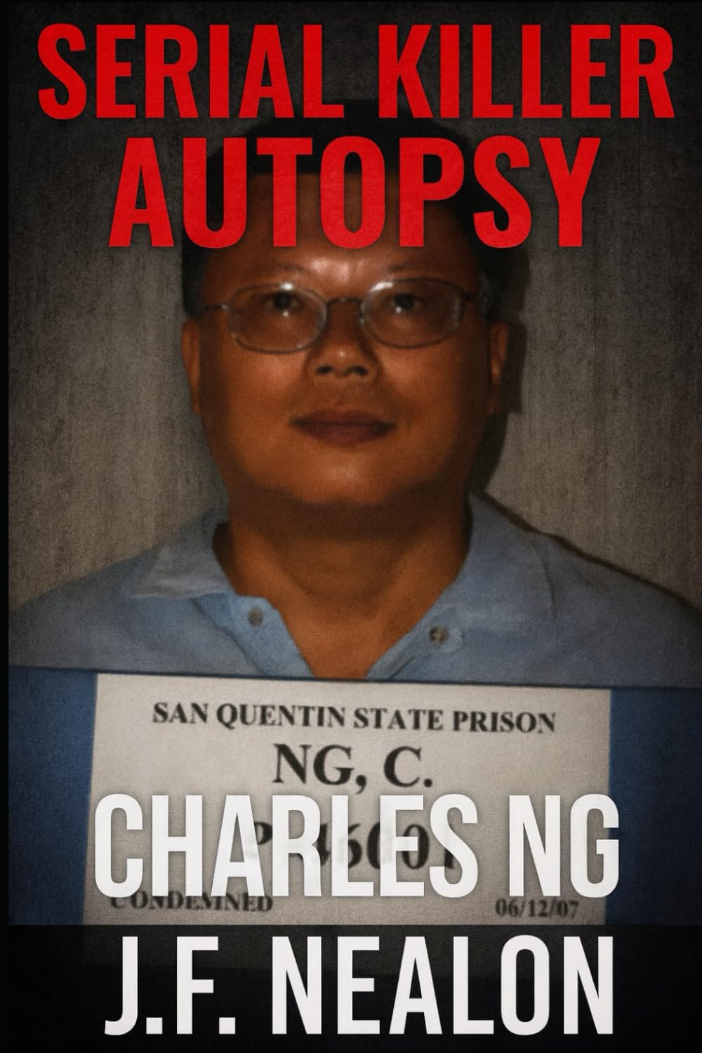 Serial Killer Autopsy: Charles Ng