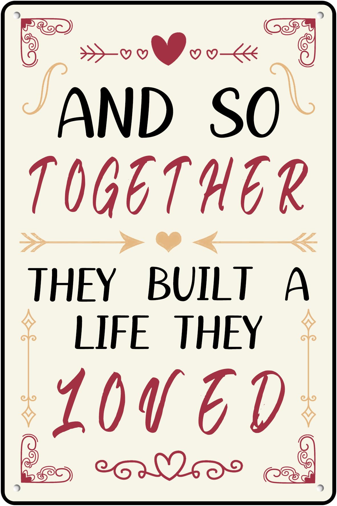 SMAZDFXX Funny Tin Sign And So Together They Built a Life They Loved Wall Decor Warmth Chic Valentines Day Metal Signs Wall Decor Poster For Home Farmhouse Bedroom Store 12"x16"