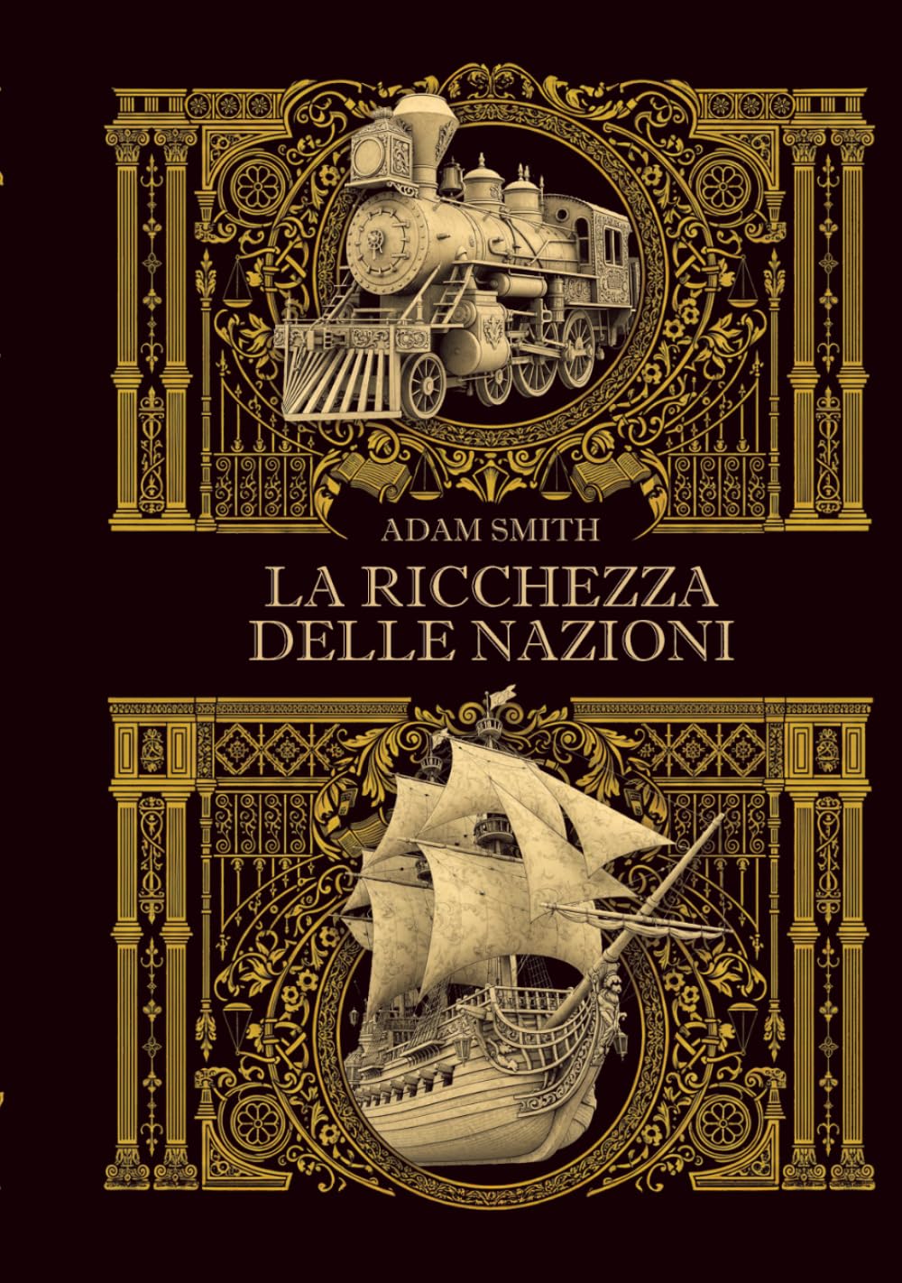 La Ricchezza delle Nazioni: Edizione Anniversario dei 250 Anni