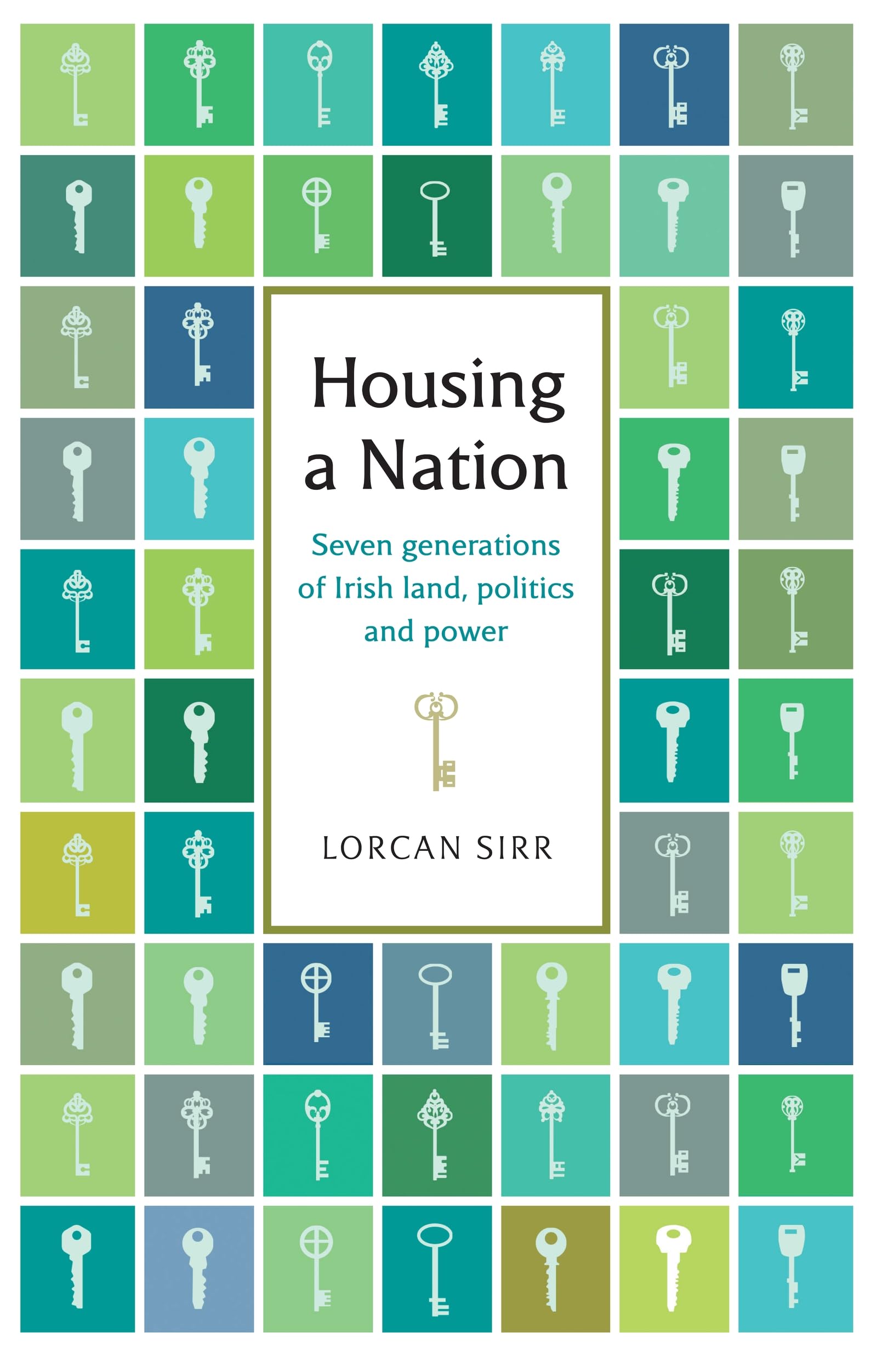 Housing a Nation: Seven generations of Irish land, politics and power
