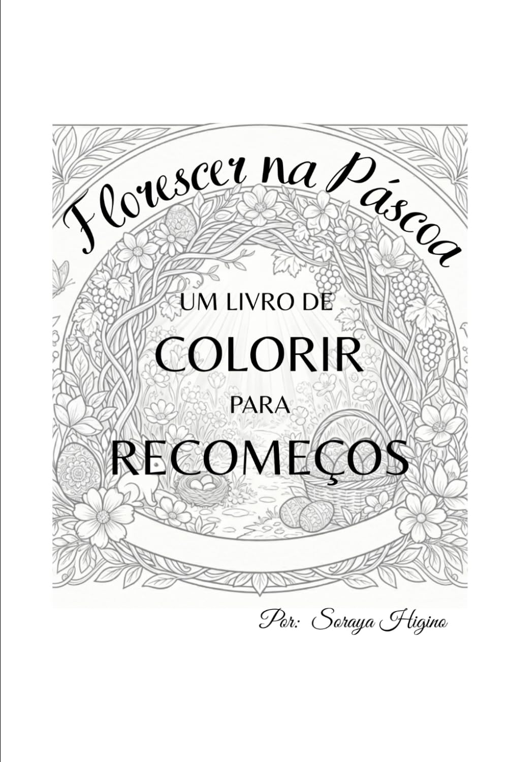 Florescer na Páscoa: Um livro colorir para recomeços
