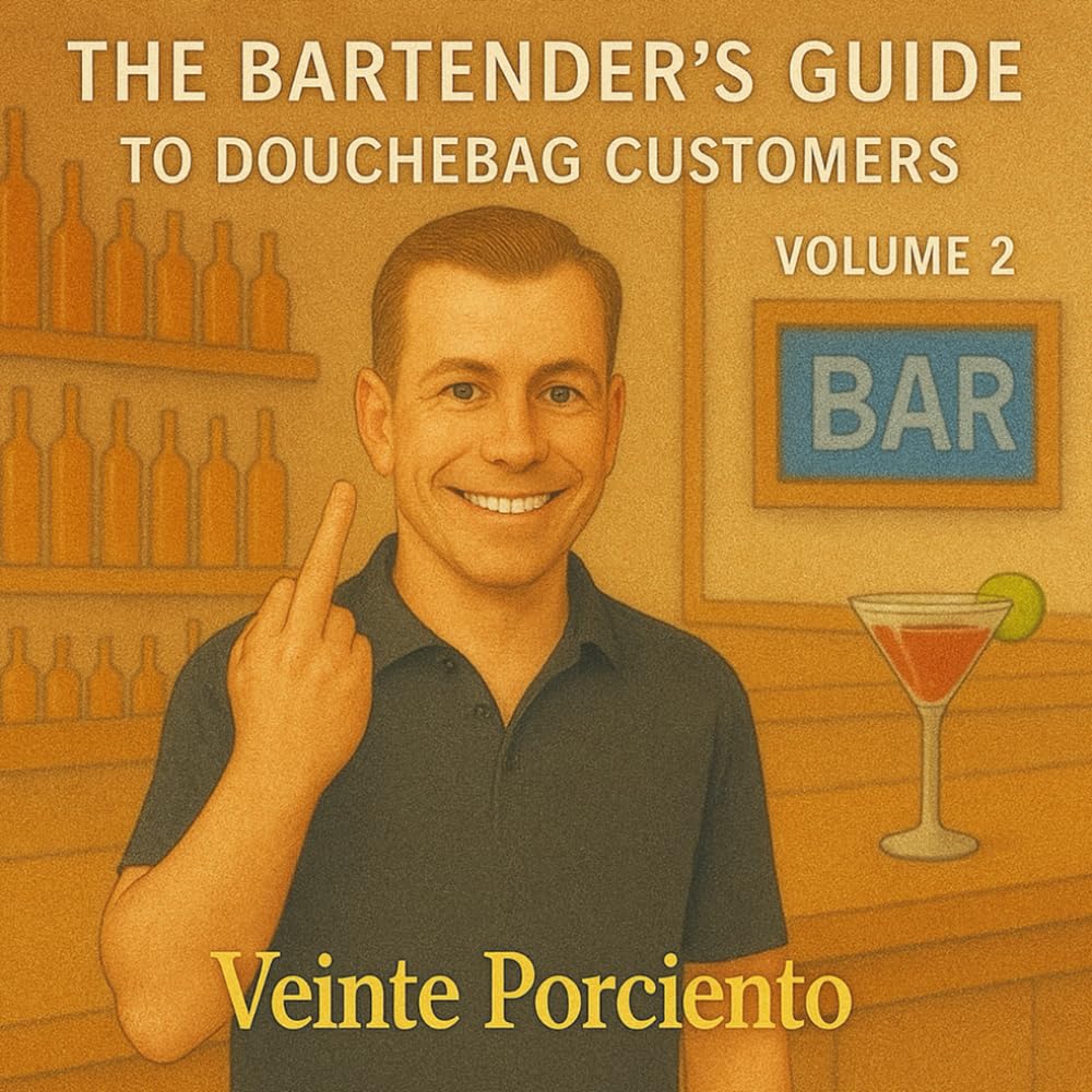 The Bartender's Guide to Douchebag Customers: Volume 2      Paperback – September 24, 2025