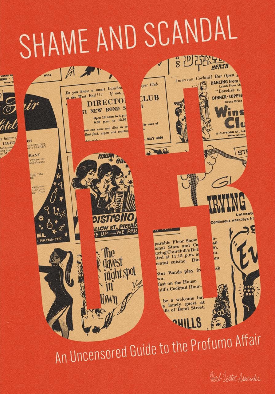 Shame And Scandal '63: An Uncensored Guide To The Profumo Affair