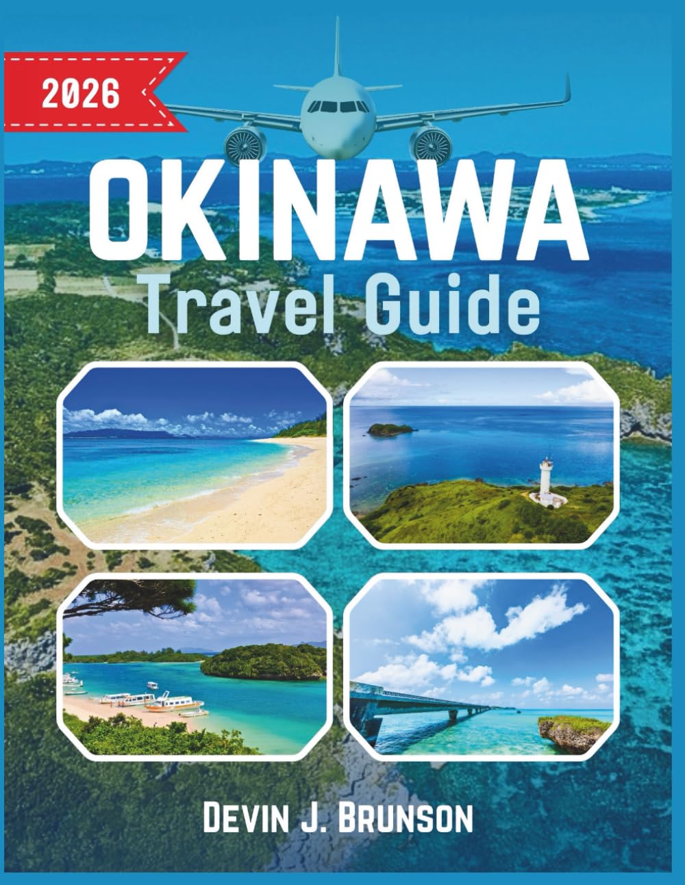 Okinawa Travel Guide 2026: A Practical Vacation handbook to Exploring Islands,Culture, and Hidden Beaches
