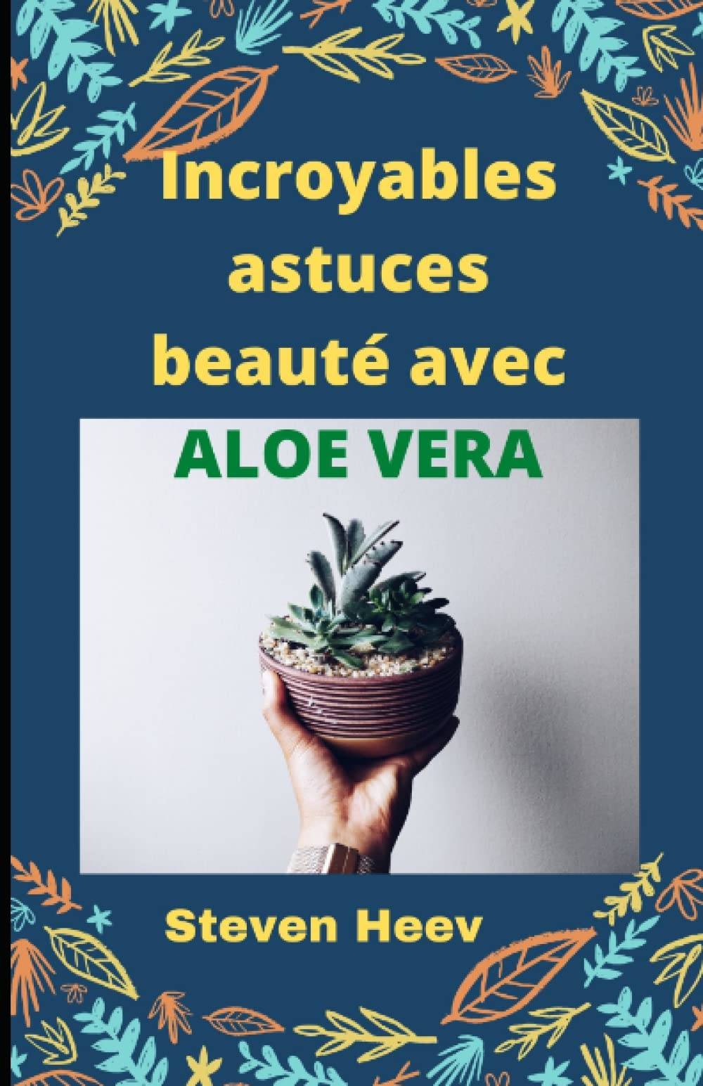 Incroyables astuces beauté avec ALOE VERA