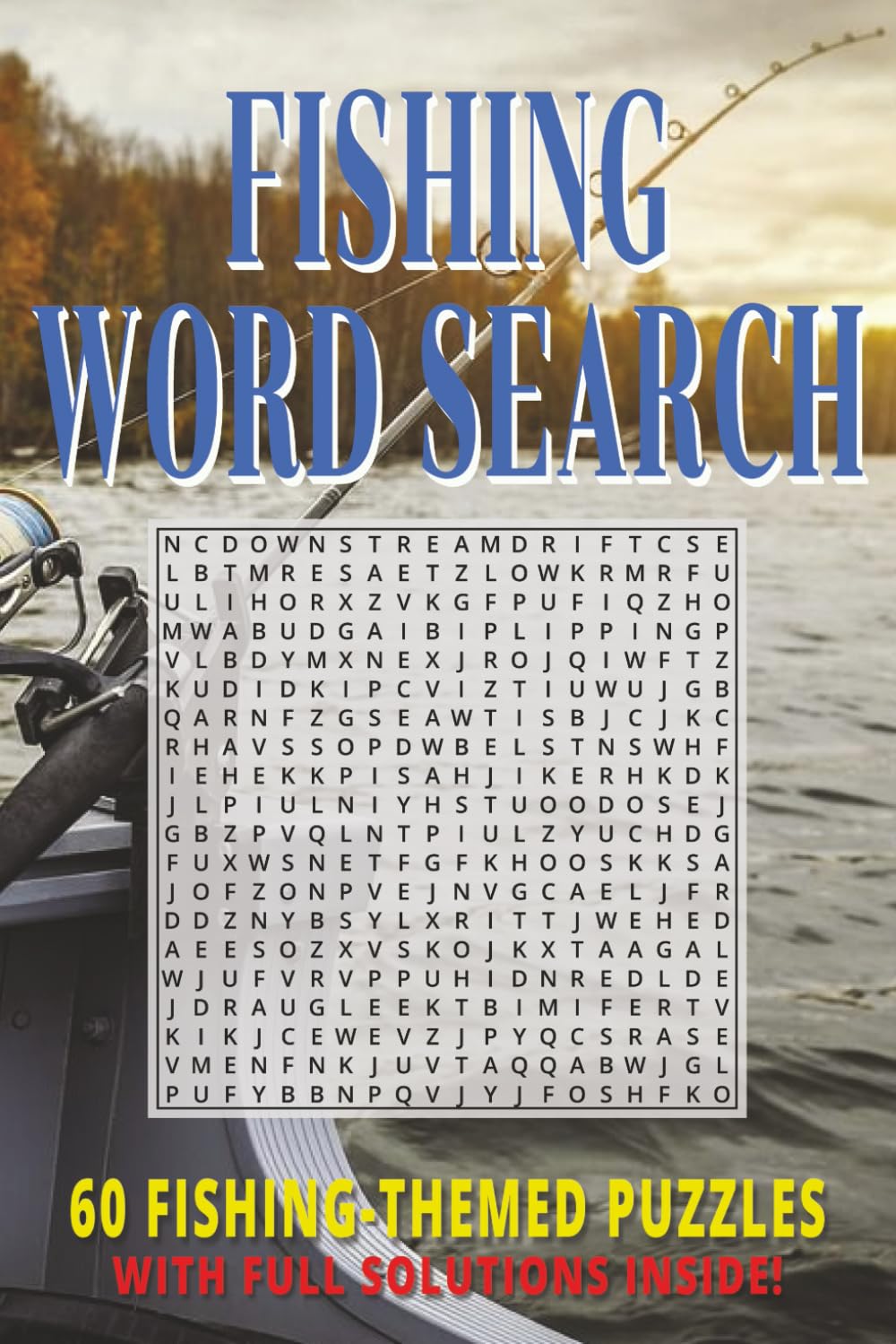 FISHING WORD SEARCH: Easy To Read Word Find Book For Adults | 60 Fishing-themed Puzzles With Solutions | 720 Words To Discover | Must-Have Fishing Companion
