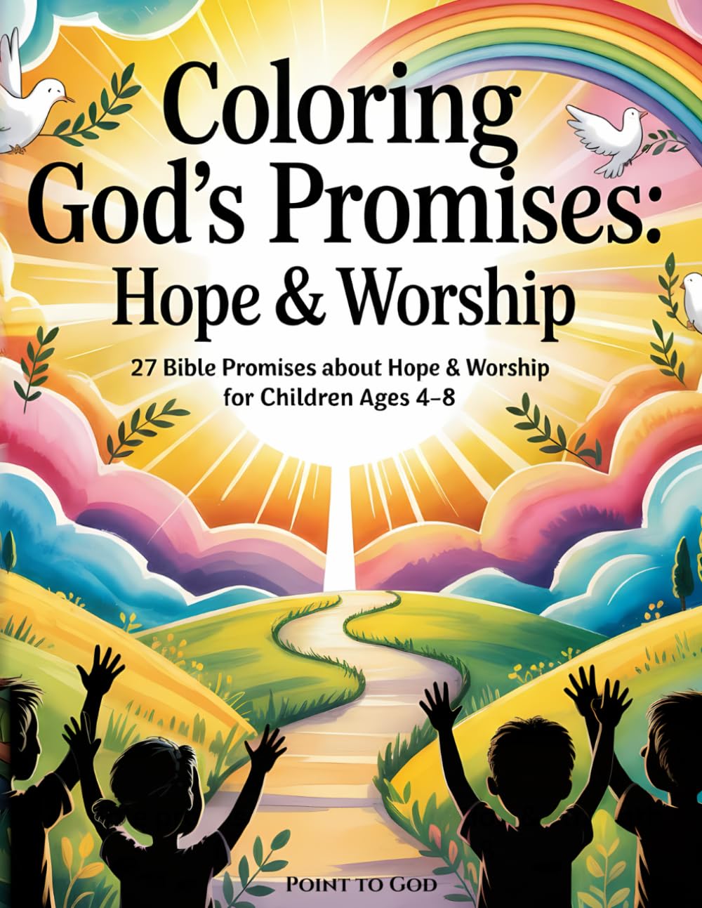 Coloring God's Promises: Hope & Worship | 27 Bible Promises about Hope & Worship for Children Ages 4-8 | Point to God: Find hope in every page | Kids ... gift for children | Easter basket stuffer