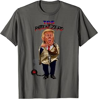 Trump Derangement Syndrome - TDS Patient Zero T-Shirt