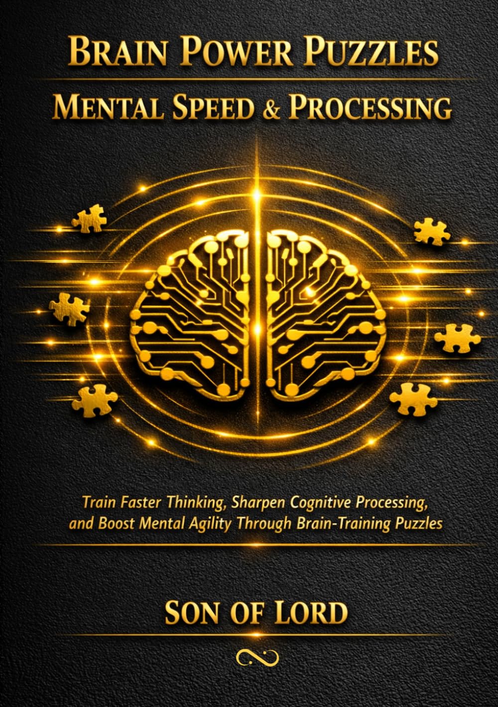 Brain Power Puzzles — Mental Speed & Processing: Train Faster Thinking, Sharpen Cognitive Processing, and Boost Mental Agility Through Brain‑Training Puzzles (The Brain Power Puzzle Series)