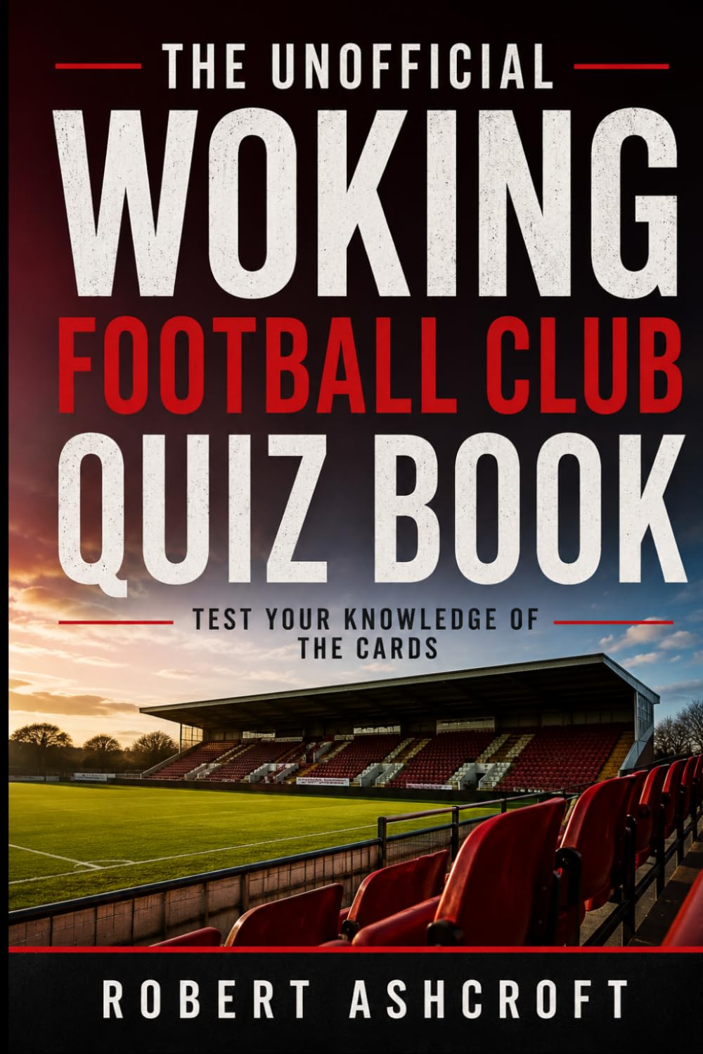 The Unofficial Woking Football Club Quiz Book