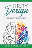 HR By Design: Solving HR Challenges Through Design Thinking