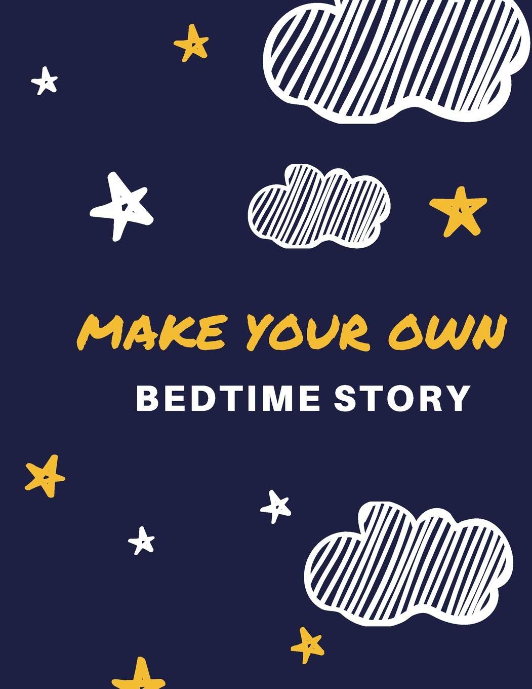 MAKE YOUR OWN BEDTIME STORY