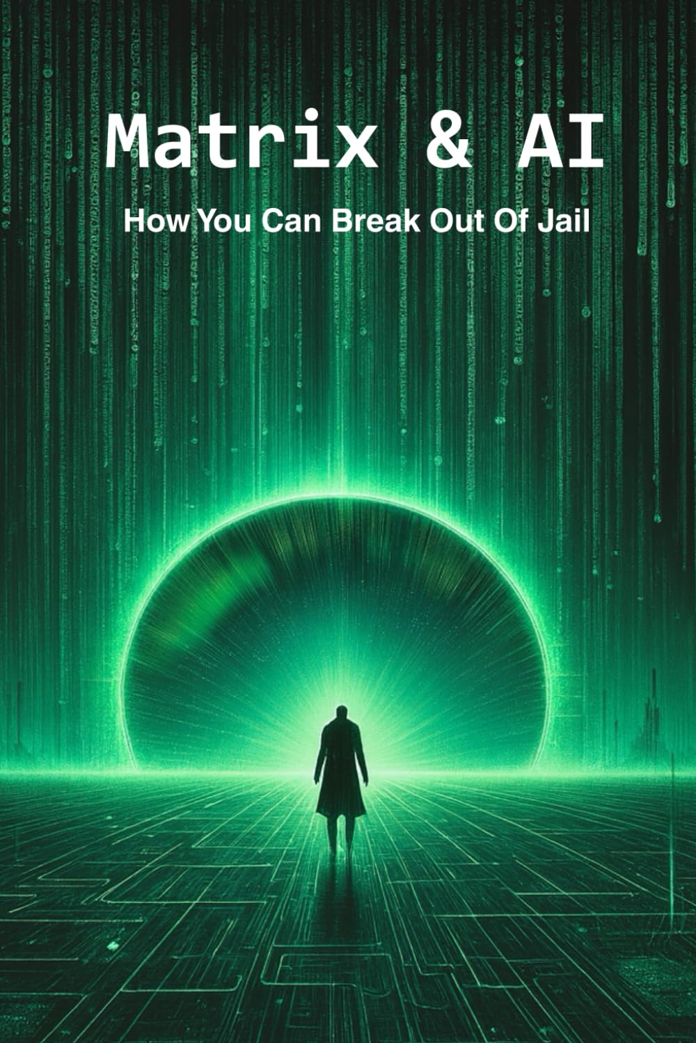 Matrix & AI How You Can Break Out Of Jail