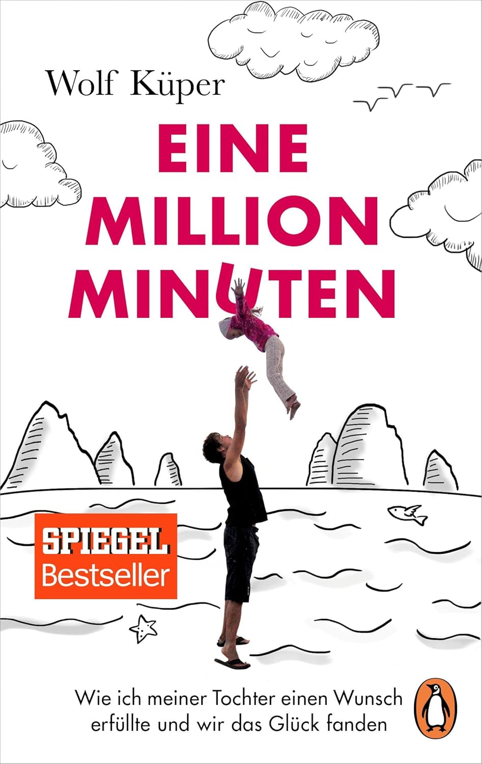 Wie Viel Ist Eine Million Buch Eine Million Minuten: Wie ich meiner Tochter einen Wunsch erfüllte und